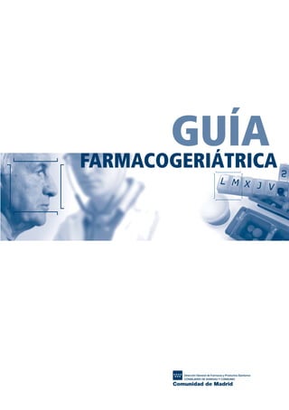 GUÍA
FARMACOGERIÁTRICA
GuíaFarmacogeria./04FINAL_cor22/4/0512:32PáginaI
 