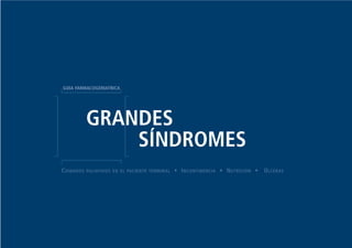 GRANDES
SÍNDROMES
GUIA FARMACOGERIATRICA
CUIDADOS PALIATIVOS EN EL PACIENTE TERMINAL • INCONTINENCIA • NUTRICIÓN • ÚLCERAS
Guía Farmacogeria./04 FINAL_cor 22/4/05 12:33 Página 171
 