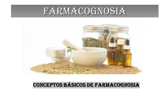 FARMACOGNOSIAFARMACOGNOSIA