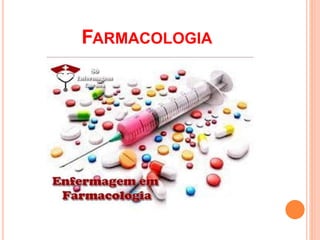 FARMACOLOGIA
 