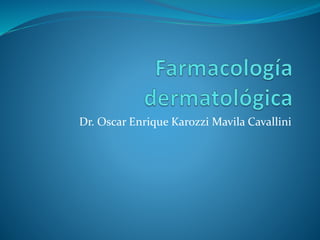 Dr. Oscar Enrique Karozzi Mavila Cavallini
 