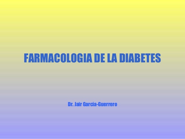 Farmacologia de la Diabetes Mellitus Farmacologia de la Diabetes Mellitus