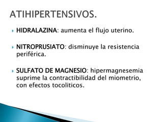 BARBITURICOS: tipental, fenobarbital: reducen las presiones sistolica y dIastoilica.DIAZEPAN: disminuye las frecuencias de las contracciones.NARCOTICOS:meperidina, nalbufina, producen deoresion respiratoria.AGENTES INHALATORIOS: HALOTANO, disminuye el flujo sanguineo, AGENTES DE INDUCCION.