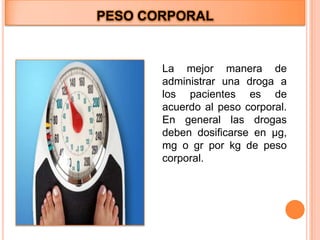 FARMACOS EN GEDIATRIA    En la vejez las dogas pueden ejercer efectos inesperados debido a las dificultades que pueden existir para inactivarlas o para excretarlas.