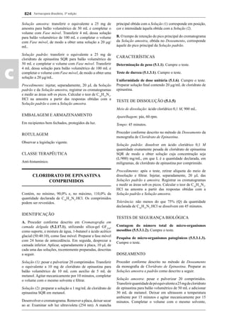 Farmacopeia Brasileira, 5ª edição
c
824
Solução amostra: transferir o equivalente a 25 mg de
amostra para balão volumétrico de 50 mL e comp