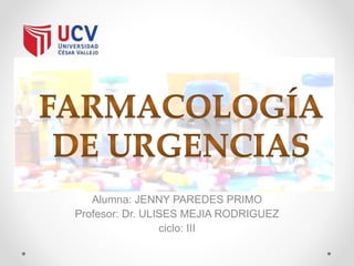 Alumna: JENNY PAREDES PRIMO
Profesor: Dr. ULISES MEJIA RODRIGUEZ
ciclo: III
 