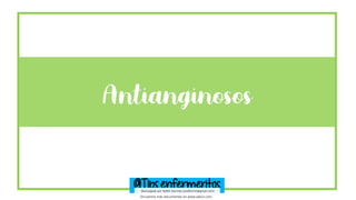 Antianginosos
@Tips.enfermeritos
Descargado por Yedith Sanchez (yedithnnn@gmail.com)
Encuentra más documentos en www.udocz...
