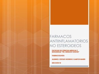 FARMACOS
ANTIINFLAMATORIOS
NO ESTEROIDEOS
 