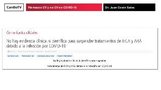 Fármacos CV y no CV en COVID-19 Dr. Juan Cosín Sales
 