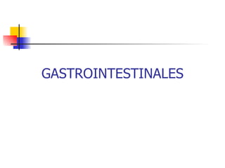 GASTROINTESTINALES 