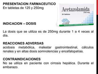PRESENTACION FARMACEUTICO
En tabletas de 125 y 250mg
INDICACION – DOSIS
La dosis que se utiliza es de 250mg durante 1 a 4 veces al
día.
REACCIONES ADVERSAS
acidosis metabólica, malestar gastrointestinal, cálculos
renales y en altas dosis somnolencias y encefalopatías.
CONTRAINDICACIONES
No se utiliza en paciente con cirrosis hepática. Durante el
embarazo.
 