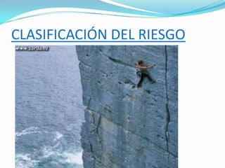 CLASIFICACIÓN DEL RIESGO
 