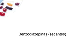 Benzodiazepinas (sedantes)
 
