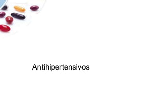 Antihipertensivos
 