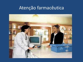 Atenção farmacêutica
 