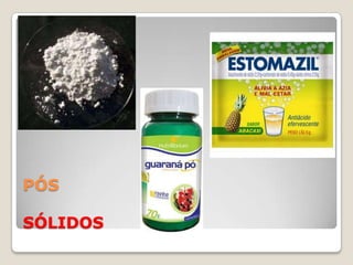 PÓS
SÓLIDOS
 