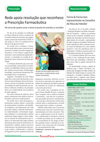 Prescrição

Representação

Rede apoia resolução que reconhece
a Prescrição Farmacêutica
Há cerca de quatro anos o tema é pauta em eventos e reuniões
No dia 26 de setembro, foi publicada
no Diário Oficial da União a resolução do
Conselho Federal de Farmácia que regulamenta a prescrição farmacêutica (DOU nº
187, Seção I, p. 136 a 137, resolução CFF nº
586 de 29 de agosto de 2013).
De acordo com a resolução, o farmacêutico pode indicar para o paciente medicamentos e produtos com fins terapêuticos.
Na prática, o texto reforça o papel do farmacêutico como profissional qualificado a
orientar o consumidor na escolha de medicamentos para transtornos de baixa gravidade.
A resolução determina que, para exercer essa atividade, o farmacêutico se fundamentar em habilidades clínicas que abranjam “práticas de prescrição, fisiopatologia,
semiologia, comunicação interpessoal, farmacologia clínica e terapêutica”.
Segundo o Presidente do CFF, Walter
Jorge João, a prescrição farmacêutica constitui uma das atribuições clínicas do farmacêutico e deverá ser realizada com base nas
necessidades de saúde do paciente, nas melhores evidências científicas, em princípios
éticos e em conformidade com as políticas
de saúde vigentes.
Em vários sistemas de saúde de outros
países, profissionais não médicos estão autorizados a prescrever medicamentos.
De acordo com o texto da proposta, o
farmacêutico poderá realizar a prescrição
de medicamentos e produtos com finalidade terapêutica cuja dispensação não exija
prescrição médica, incluindo medicamentos industrializados e formulações magistrais (alopáticos ou dinamizados), plantas
medicinais, drogas vegetais e outras categorias ou relações de medicamentos que venham a ser aprovadas pelo órgão sanitário
federal para prescrição do farmacêutico. O
farmacêutico também poderá prescrever
medicamentos cuja dispensação exija prescrição médica, condicionada à existência
de diagnóstico prévio, quando previsto em
www.farmaefarma.com.br

Rinaldo Ferreira explica que com a
prescrição os medicamentos serão
melhor controlados
programas, protocolos, diretrizes ou normas técnicas aprovadas para aplicação no
âmbito das instituições de saúde ou quando
da instituição de acordos de colaboração
com outros prescritores.
De acordo com o presidente da Farma & Farma, Rinaldo Ferreira, a intenção
não é competir com os médicos, dentistas
e veterinários – que hoje são os profissionais que podem prescrever medicamentos
– mas sim que o farmacêutico tenha maior
controle sobre os medicamentos, servindo
como ponte entre o médico e o paciente.
Rinaldo ainda reforça que a prescrição
contribui para evitar que o paciente faça a
automedicação de forma irracional. Visto
que os medicamentos já são de venda livre, o cidadão pode ir à farmácia e solicitar
o remédio que deseja, por já conhecer ou
por recomendação de um amigo ou familiar, podendo causar a ineficiência no tratamento. Com a prescrição, ele é orientado
por um profissional de saúde.
Colaboração: Assessoria de Imprensa CFF e
Anfarmag

Farma & Farma tem
representante no Conselho
de Ética da Febrafar
Nos dias 15, 16 e 17 de abril, a Febrafar
- Federação Brasileira das Redes Associativistas de Farmácias - realizou seu primeiro
evento de 2013, trazendo novidades aos dirigentes das associadas, executivos dos principais players do mercado e representantes
de redes e empresas convidadas. Tradicionalmente realizado em abril, o primeiro encontro anual da federação teve como objetivo
promover a troca de experiências entre os
empresários e fortalecer parcerias junto aos
fornecedores parceiros do Associativismo.
O 1º Encontro Febrafar 2013 teve início
no dia 15 com a realização de uma Assembleia Geral, que contemplou a admissão de
duas novas redes ao quadro associativo da
federação.
Na oportunidade, ocorreu a eleição de
Diretoria para o biênio 2013/2014, conduzida pela advogada do Depto Jurídico da
Febrafar, Dra. Paula Cristina A. Loureiro. Por
aclamação, o Conselho Consultivo definiu,
em chapa única, o seguinte corpo diretivo
que comanda a federação nesta nova Gestão:

Corpo Diretivo
DIRETORIA-EXECUTIVA
Diretor Presidente - Edison Gonçalves Tamascia (FARMAVIP)
Diretor Vice Presidente - Robert Kock (HIPERFARMA)
Diretor 1º Secretário - José Lúcio Alves (ENTREFARMA)
Diretor 2º Secretário - Luis Alberto da Silva
(FARMAVALE&CIA)
Diretor 1º Tesoureiro - Wilson Galli (AGAFARMA)
Diretor 2º Tesoureiro - Carlos Maran
(COOPERFARMA)
CONSELHO DE ÉTICA
Rogério Lopes Jr. (FARMAFORT)
Fernando Rodrigues Cruz (VIVAMAIS)
Rinaldo Ferreira (FARMA&FARMA)
CONSELHO FISCAL
Pedro de Andrade Neto
Cleber Antunes Magalhães de Jesus
Michael Mandarino Rodrigues
Colaboração: Assessoria de Imprensa Febrafar

11

 