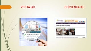 VENTAJAS

DESVENTAJAS

 
