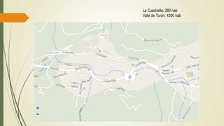 La Cuadriella: 280 hab
Valle de Turón: 4200 hab

 