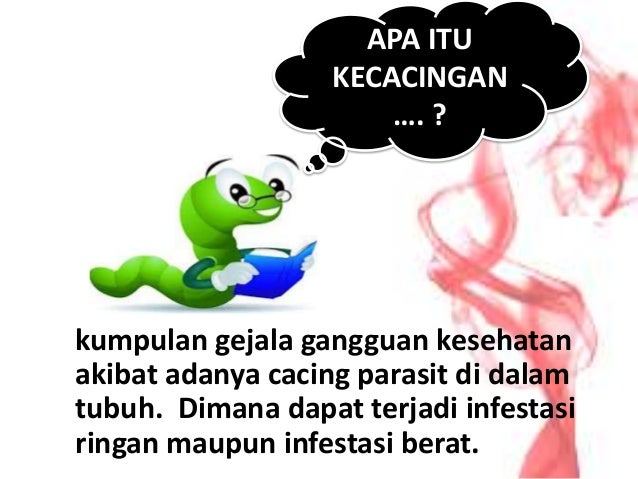 Cacingan dan Obat Cacing farmokologi by Pangestu chaesar Cacingan dan Obat Cacing farmokologi by Pangestu chaesar