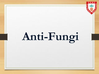 Anti-Fungi
 