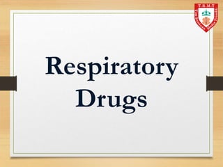 Respiratory
Drugs
 