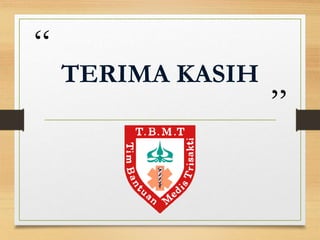 “
”
TERIMA KASIH
 