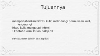 Topisel Obat FARMAKOLOGI SEDIAAN OBAT TOPIKAL | PPTX