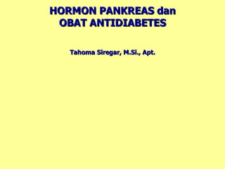 HORMON PANKREAS  dan OBAT ANTIDIABETES ,[object Object]