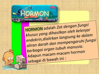 HORMON
 