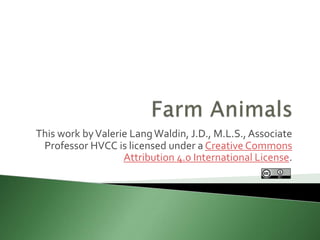 This work byValerie LangWaldin, J.D., M.L.S., Associate
Professor HVCC is licensed under a Creative Commons
Attribution 4.0 International License.
 