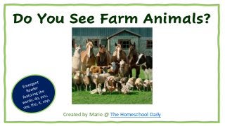 Do You See Farm Animals?
Created by Marie @ The Homeschool Daily
 
