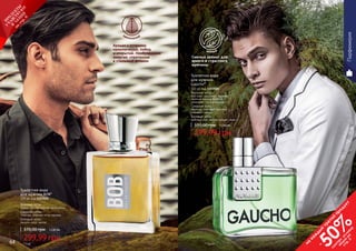 64 65* Боб
Аромат с оттенком
приключений, побед
и открытий. Необузданная
энергия, спрятанная
в стильный флакон
Туалетная вода
для мужчин BOB*
100 мл, код 1107022
Верхние ноты:
лимон, листья черной смородины
Средние ноты:
лаванда, морские ноты, жасмин
Базовые ноты:
пачули, керд, мускус
акватический
64 65
Парфюмерия
Смелый аромат для
яркого и страстного
мужчины
зеленый
* Гаучо
Туалетная вода
для мужчин
Gaucho*
100 мл, код 1107025
Верхние ноты:
бергамот, кардамон, базилик,
зеленый аккорд ананаса,
мандарин, листья фиалки
Средние ноты:
лаванда, пихтовый бальзам,
шалфей, герань
Базовые ноты:
дубовый мох, мускус, сандал, кедр
370,00 грн 12,00 ББ
299,99 грн
370,00 грн 12,00 ББ
299,99 грн
на
каж
ды
й
третий
продукт
-
50%см
отри
условия
акции
на
стр.3
П
РО
ДУК
ТЫ
УЧ
А
ВСТВУЮ
Т
В
А
К
Ц
И
И
на
стр.6
 