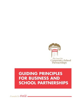 GUIDING PRINCIPLES
         FOR BUSINESS AND
         SCHOOL PARTNERSHIPS


Founded by
 