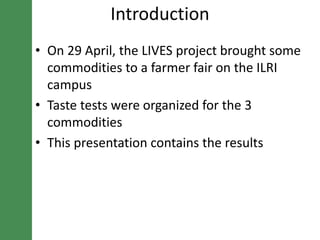 Tasters preference for some  LIVES’ commodities 