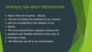 Farmers and their sufferings in agriculture | PPTX