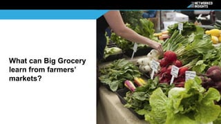 What Can Big Grocery Learn from Farmers' Markets Using Social Data?