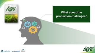 What about the
production challenges?
 