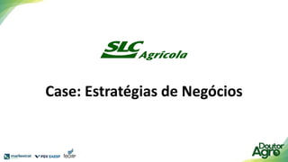 Case: Estratégias de Negócios
 