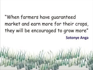 Farmers need guaranteed market by sotonye anga