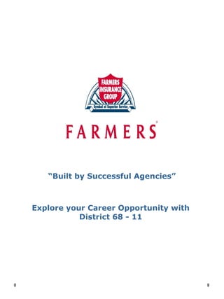 “Built by Successful Agencies”
Explore your Career Opportunity with
District 68 - 11
 