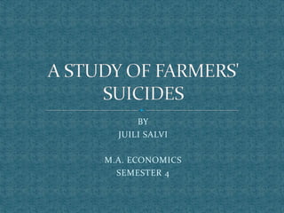 BY
JUILI SALVI
M.A. ECONOMICS
SEMESTER 4
 