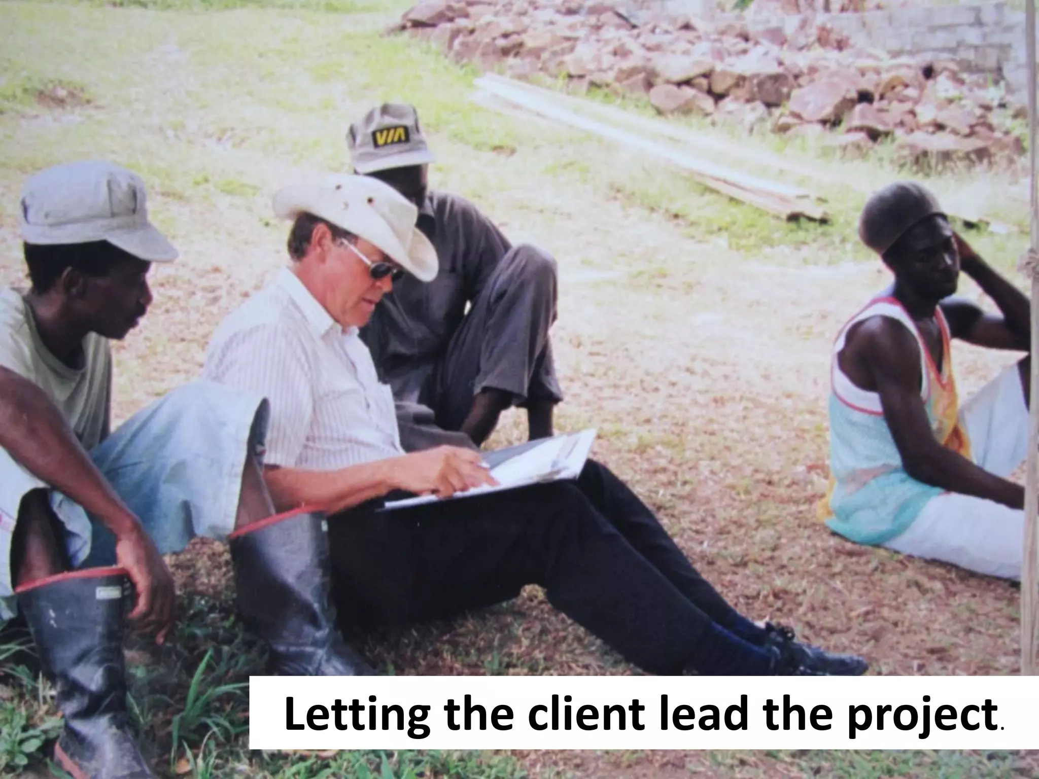 Letting the client lead the project.
 