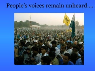 People’s voices remain unheard….