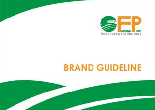 BRAND GUIDELINE


          Created by www.Saokim.com.vn
 