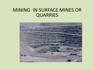 MINING IN SURFACE MINES OR
QUARRIES

 