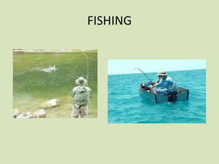 FISHING

 