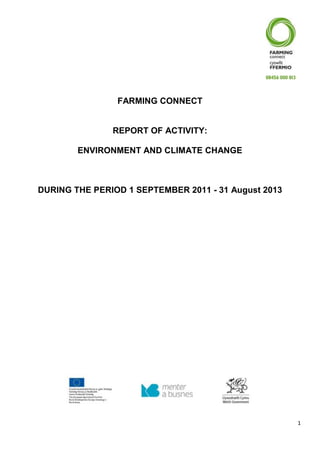 1
FARMING CONNECT
REPORT OF ACTIVITY:
ENVIRONMENT AND CLIMATE CHANGE
DURING THE PERIOD 1 SEPTEMBER 2011 - 31 August 2013
 
