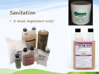 Sanitation
• 3 most important rules!
 