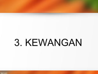 3. KEWANGAN
 